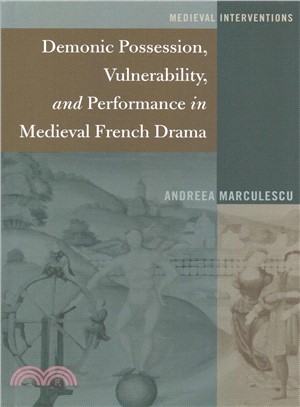 Demonic Possession, Vulnerability, and Performance in Medieval French Drama