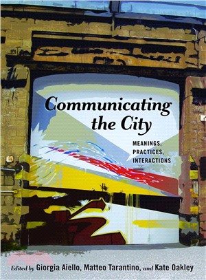 Communicating the City ― Meanings, Practices, Interactions