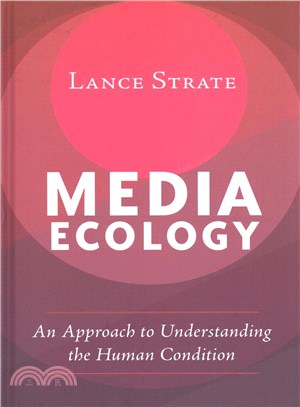 Media Ecology ─ An Approach to Understanding the Human Condition