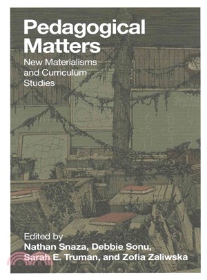 Pedagogical Matters ─ New Materialisms and Curriculum Studies