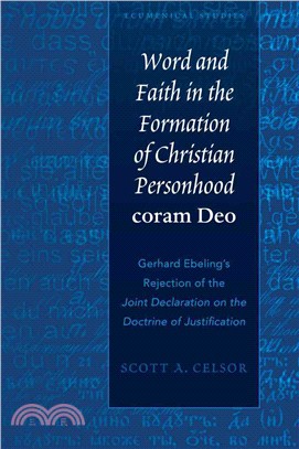 Word and Faith in the Formation of Christian Personhood coram Deo ─ Gerhard Ebeling Rejection of the Joint Declaration on the Doctrine of Justification