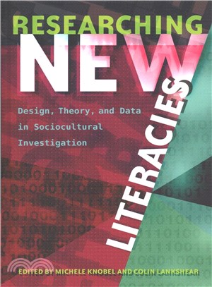 Researching New Literacies ― Design, Theory, and Data in Sociocultural Investigation