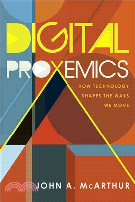 Digital Proxemics ─ How Technology Shapes the Ways We Move