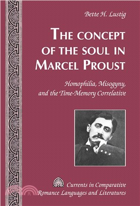 The Concept of the Soul in Marcel Proust ― Homophilia, Misogyny, and the Time-memory Correlative