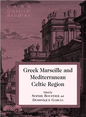 Greek Marseille and Mediterranean Celtic Region