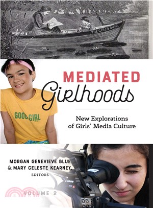 Mediated Girlhoods ─ New Explorations of Girls' Media Culture, Volume 2