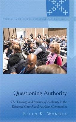 Questioning Authority ― The Theology and Practice of Authority in the Episcopal Church and Anglican Communion