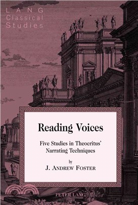 Reading Voices ― Five Studies in Theocritus' Narrating Techniques