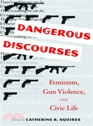 Dangerous Discources ― Feminism, Gun Violence, & Civic Life