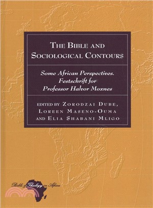 The Bible and Sociological Contours ― Some African Perspectives. Festschrift for Professor Halvor Moxnes