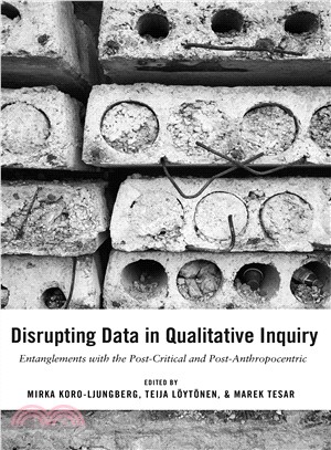 Disrupting Data in Qualitative Inquiry ─ Entanglements with the Post-Critical and Post-Anthropocentric