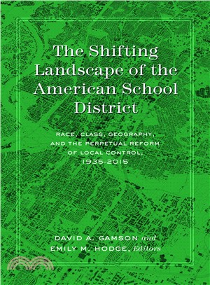 The Shifting Landscape of the American School District ― Race, Class, Geography, and the Perpetual Reform of Local Control, 1935?015