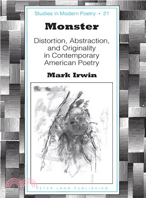 Monster ─ Distortion, Abstraction, and Originality in Contemporary American Poetry