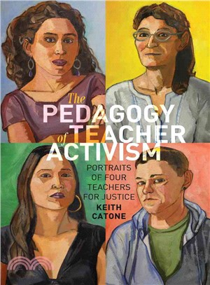 The Pedagogy of Teacher Activism ― Portraits of Four Teachers for Justice