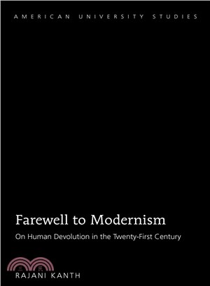 Farewell to Modernism ─ On Human Devolution in the Twenty-first Century