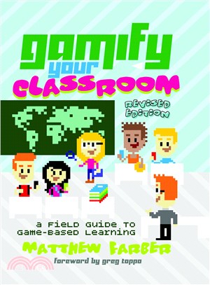 Gamify Your Classroom ─ A Field Guide to Game-Based Learning