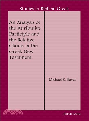 An Analysis of the Attributive Participle and the Relative Clause in the Greek New Testament