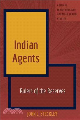 Indian Agents ─ Rulers of the Reserves