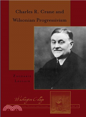 Charles R. Crane and Wilsonian Progressivism