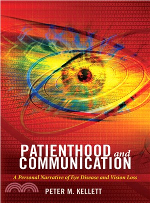 Patienthood and Communication ― A Personal Narrative of Eye Disease and Vision Loss