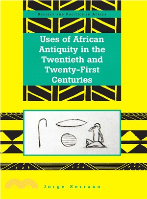 Uses of African Antiquity in the Twentieth and Twenty-first Centuries