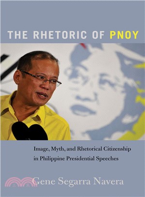 The Rhetoric of Pnoy ― Image, Myth, and Rhetorical Citizenship in Philippine Presidential Speeches
