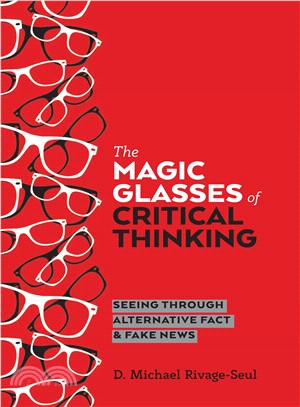 The Magic Glasses of Critical Thinking ― Seeing Through Alternative Fact & Fake News