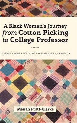 A Black Woman's Journey from Cotton Picking to College Professor ― Lessons About Race, Class, and Gender in America