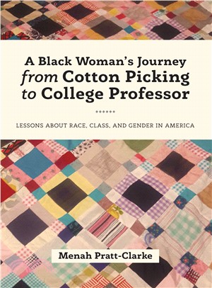 A Black Woman's Journey from Cotton Picking to College Professor ― Lessons About Race, Class, and Gender in America