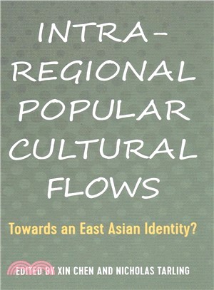 Intra-regional Popular Cultural Flows ― Towards an East Asian Identity?