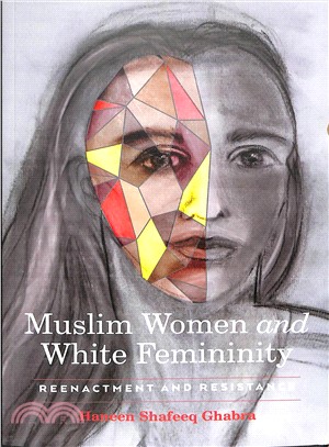 Muslim Women and White Femininity ― Reenactment and Resistance