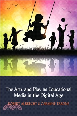 The Arts and Play as Educational Media in the Digital Age