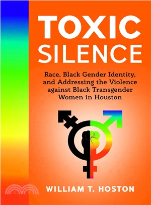 Toxic Silence ― Race, Black Gender Identity, and Addressing the Violence Against Black Transgender Women in Houston