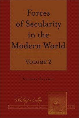 Forces of Secularity in the Modern World: Volume 2