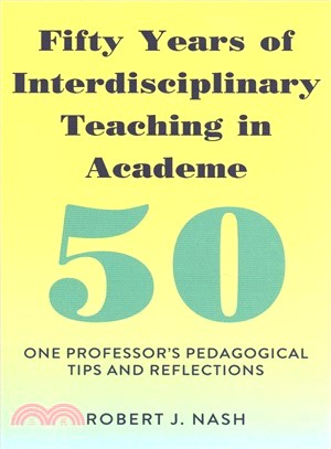 Fifty Years of Interdisciplinary Teaching in Academe ― One Professor's Pedagogical Tips and Reflections