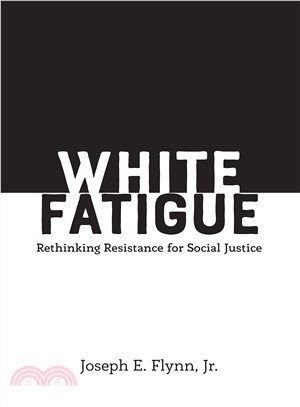 White Fatigue ― Rethinking Resistance for Social Justice