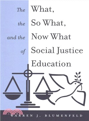 The What, the So What, and the Now What of Social Justice Education