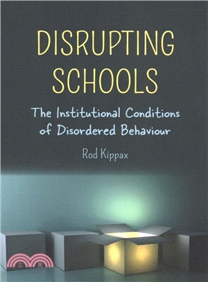 Disrupting Schools ― The Institutional Conditions of Disordered Behaviour