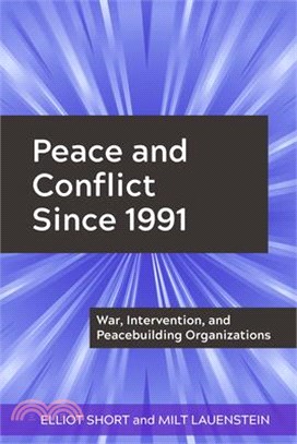 Peace and Conflict Since 1991 ― War, Intervention, and Peacebuilding Organizations