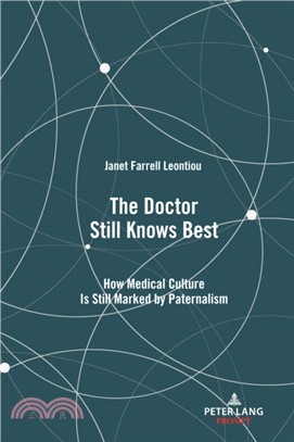 The Doctor Still Knows Best：How Medical Culture Is Still Marked by Paternalism