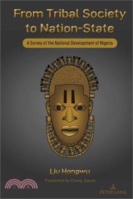 From Tribal Society to Nation-State: A Survey of the National Development of Nigeria