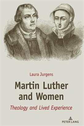 Martin Luther and Women ― Theology and Lived Experience