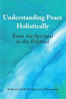 Understanding Peace Holistically ― From the Spiritual to the Political