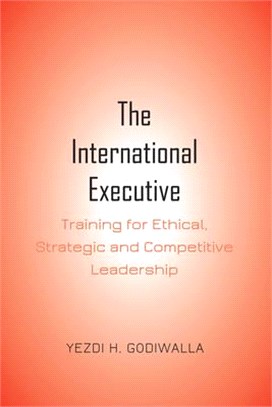 The International Executive ― Training for Ethical, Strategic and Competitive Leadership