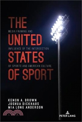 The United States of Sport: Media Framing and Influence of the Intersection of Sports and American Culture