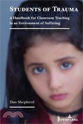 Students of Trauma: A Handbook for Classroom Teaching in an Environment of Suffering