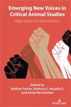 Emerging New Voices in Critical Animal Studies: Vegan Studies for Total Liberation