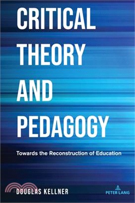 Critical Theory and Pedagogy: Towards the Reconstruction of Education