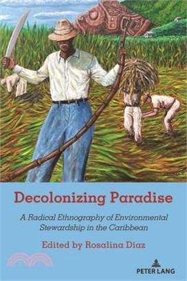 Decolonizing Paradise: A Radical Ethnography of Environmental Stewardship in the Caribbean