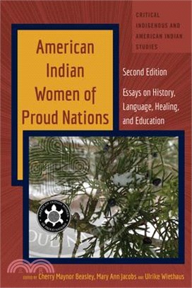 American Indian Women of Proud Nations: Essays on History, Language, Healing, and Education